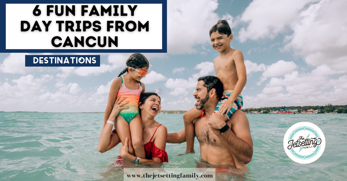 cancun family day trips